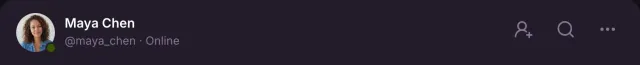 The conversation header shows Maya Chen with her handle, an Online label and a green presence dot.