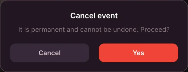 Cancel event dialog that says the cancellation is permanent and cannot be undone, with Cancel and Yes buttons.
