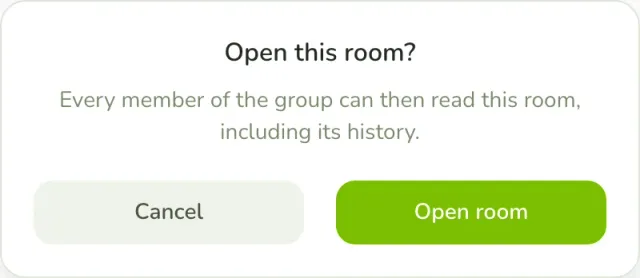 Confirmation dialog Open this room? It explains that every member of the group can then read the room, including its history, with Cancel and Open room buttons.